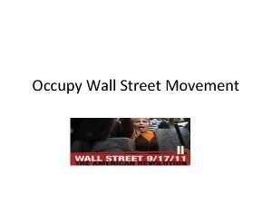 Occupy Wall Street Movement What is Occupy Wall