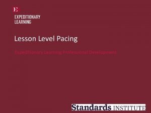 Lesson Level Pacing Expeditionary Learning Professional Development Opening