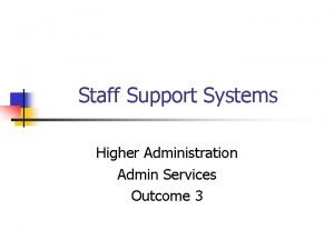 Staff Support Systems Higher Administration Admin Services Outcome