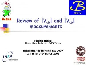 Review of Vcb and Vub measurements Fabrizio Bianchi
