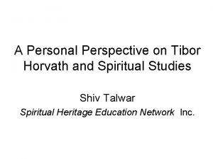 A Personal Perspective on Tibor Horvath and Spiritual