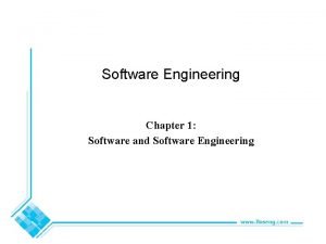 Software Engineering Chapter 1 Software and Software Engineering Software Engineering Chapter 1 Software and Software Engineering
