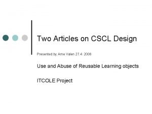 Two Articles on CSCL Design Presented by Arne