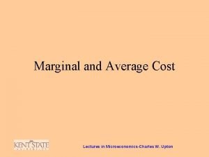 Marginal and Average Cost Lectures in MicroeconomicsCharles W