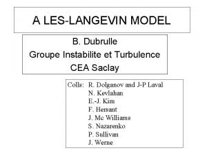 A LESLANGEVIN MODEL B Dubrulle Groupe Instabilite et