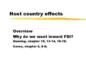 Host country effects Overview Why do we want