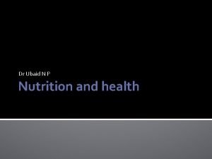 Dr Ubaid N P Nutrition and health Reference