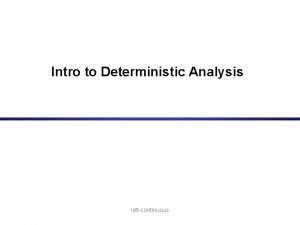 Intro to Deterministic Analysis leftcontinuous Deterministic network calculus