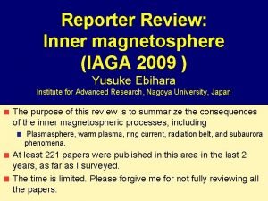 Reporter Review Inner magnetosphere IAGA 2009 Yusuke Ebihara