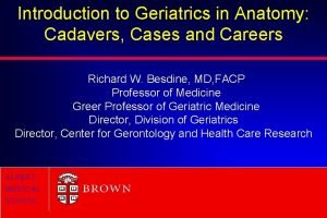 Introduction to Geriatrics in Anatomy Cadavers Cases and