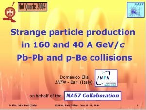 NA 57 Collaboration NA 57 Strange particle production
