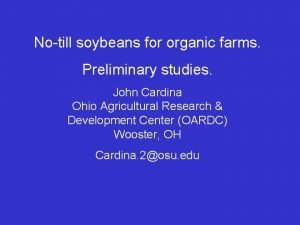 Notill soybeans for organic farms Preliminary studies John