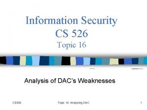 Information Security CS 526 Topic 16 Analysis of