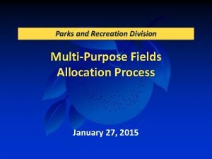 Parks and Recreation Division MultiPurpose Fields Allocation Process