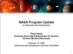NASA Program Update in Astronomy and Astrophysics Paul