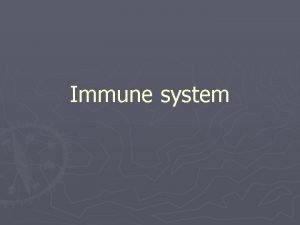 Immune system Pathogen Disease causing agent Any change