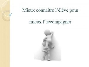 Mieux connaitre llve pour mieux laccompagner LES EVALUATIONS