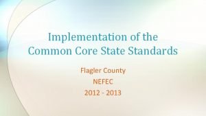 Implementation of the Common Core State Standards Flagler