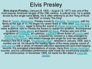 Elvis Presley Elvis Aaron Presleya January 8 1935