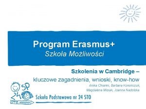 Program Erasmus Szkoa Moliwoci Szkolenia w Cambridge kluczowe