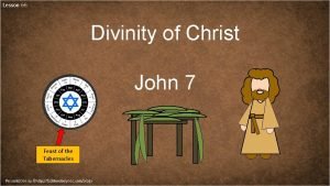 Lesson 66 Divinity of Christ John 7 Feast