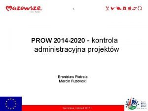 1 PROW 2014 2020 kontrola administracyjna projektw Bronisaw