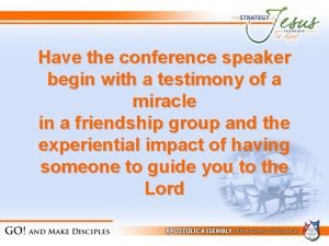 Have the conference speaker begin with a testimony