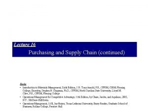 Lecture 16 Purchasing and Supply Chain continued Books