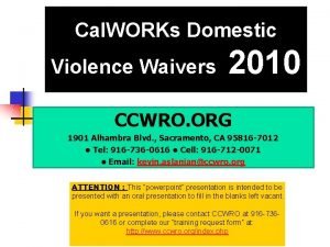 Cal WORKs Domestic Violence Waivers 2010 CCWRO ORG