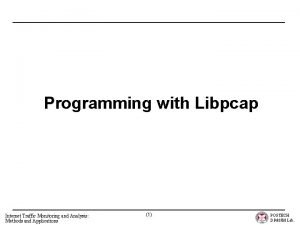 Programming with Libpcap Internet Traffic Monitoring and Analysis