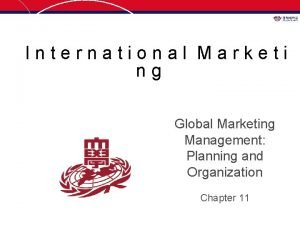 International Marketi ng Global Marketing Management Planning and