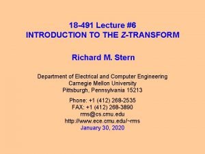 18 491 Lecture 6 INTRODUCTION TO THE ZTRANSFORM