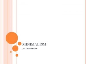 MINIMALISM An Introduction MINIMALISM IN ART Di SCUSSION