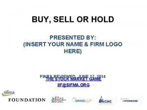 BUY SELL OR HOLD PRESENTED BY INSERT YOUR