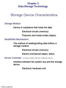 Chapter 5 Data Storage Technology Storage Device Characteristics