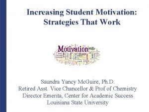 Increasing Student Motivation Strategies That Work Saundra Yancy