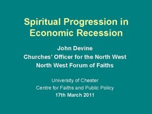 Spiritual Progression in Economic Recession John Devine Churches