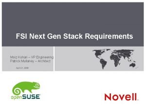 FSI Next Gen Stack Requirements Moiz Kohari VP FSI Next Gen Stack Requirements Moiz Kohari VP