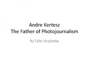 Father of photojournalism