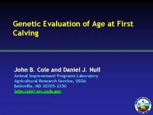 Genetic Evaluation of Age at First Calving John