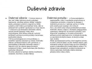 Duevn zdravie Duevn zdravie je stav ke vetky