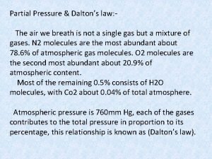 Partial Pressure Daltons law The air we breath