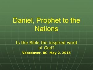 Daniel Prophet to the Nations Is the Bible