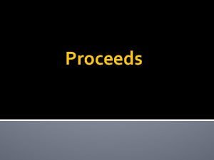 Proceeds Defined What the debtor receives upon the