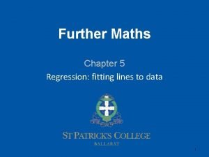 Further Maths Chapter 5 Regression fitting lines to