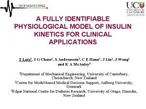 A FULLY IDENTIFIABLE PHYSIOLOGICAL MODEL OF INSULIN KINETICS