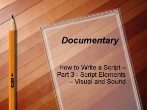 How to write a script for a documentary
