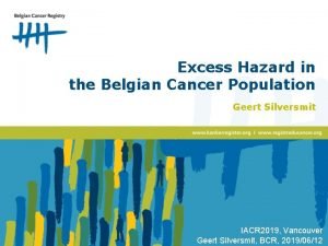 Excess Hazard in the Belgian Cancer Population Geert