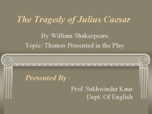 The Tragedy of Julius Caesar By William Shakespeare