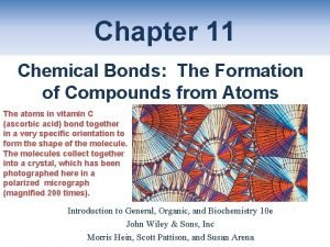 Chapter 11 Chemical Bonds The Formation of Compounds